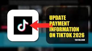 How To Update Payment Information On TikTok 2026 (QUICK FIX)