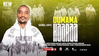 DANIEL SAFU || UUMAMA HAARAA
