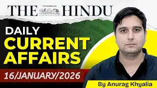 JAN 16, 2026 |The Hindu Editorial & News Analysis | Today Current affairs | Anurag Khyalia Insights