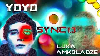 SYNC 1.3 [LUKA AMOKOLADZE] x (YOYO)