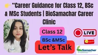 👉 &ldquo;Career Guidance for Class 12, BSc & MSc Students | BioSamachar Career Clinic#viral #viralvideo