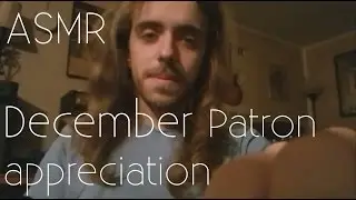 ASMR - December Patron Appreciation. Saying your name(s?) and rambling!