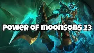 League of Legends - Montage - Power of MoonSons 23