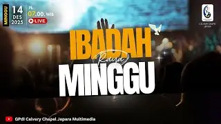 IBADAH RAYA MINGGU | 14 DESEMBER 2025 | 07.00 WIB