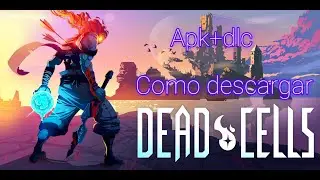 ✅ Descargar dead cells full para android ultima version + dlc