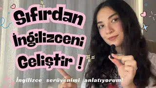 İngilizceyi Nasıl Öğrendim? | Gerçek Tecrübelerim, Uygulamalar ve Yöntemler