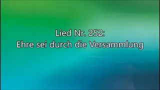 Ehre sei durch die Versammlung (Lied Nr. 252 aus 