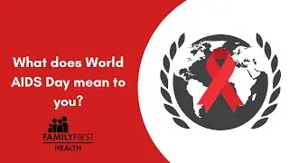 What does World AIDS Day mean to us?
