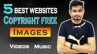 5 Best Websites for Copyright Free Images, videos and music