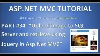 Part 34- Insert Image to SQL Server and Retrieve Image from SQL Server using JQuery in Asp.net MVC