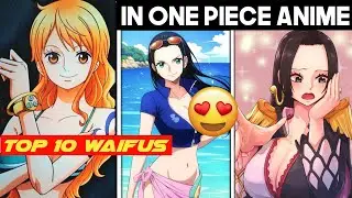 ❤️&zwj;🔥Top 10 Beautiful Waifus in One Piece👒 | Top 10 Cute💝 Female characters in one piece💖 #onepiece