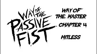 [Hitless] Way of the Master Chapter 4 - Way of the Passive Fist