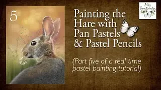 Using PanPastels and Pastel Pencils to paint a Rabbit in a Field *Part 5 of a real time tutorial)