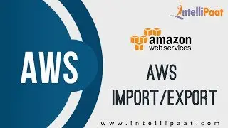 AWS Import/Export Tutorial | Cloud Tutorial | AWS Tutorial | Intellipaat