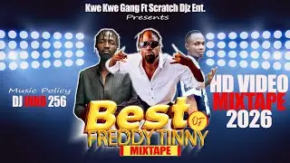 THE BEST OF FREDDY TINNY MIXTAPE [ DJ INNO 256 Ft KWE KWE GANG ] HD 2026 VIDEO NONSTOP 