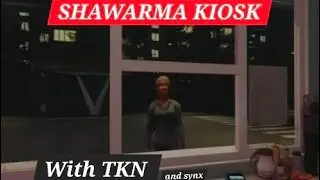 SHAWARMA KIOSK WITH TKN AND SYNX