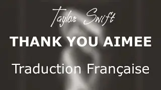 thanK you aIMee - Taylor Swift traduction fr