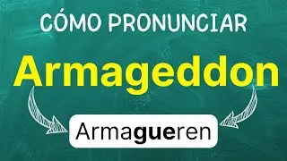 C&oacute;mo pronunciar: Armageddon 