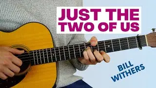 Just the Two of Us - Fingerstyle Guitar Tutorial
