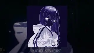 Navjaxx - Shimmering (slowed + reverb)
