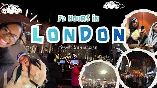 living in our 20s | 72 hours in LONDON w/ macire