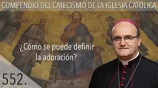 552. ¿Cómo se puede definir la adoración?