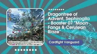 Cardfight Vanguard: Dragontree of Advent, Sephirogila y Soporte Booster Moon Fangs & Cerulean Blaze