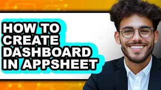 How to Create Dashboard in Appsheet - Step by Step