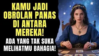 TAROT ❤️ KAMU JADI OBROLAN PANAS MEREKA! TAK SUKA KAMU BAHAGIA! #tarothariini #reetatarot #tarot