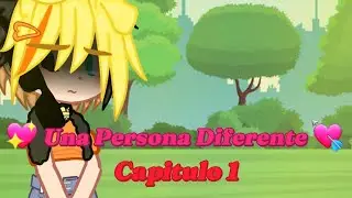 //💖 Una Persona Diferente 💘//Cap 1//¿Empiezan Los Problemas?