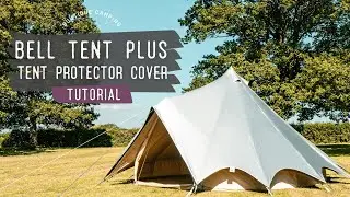 How To Attach Tent Protector Cover To Bell Tent Plus | Boutique Camping