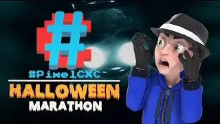PixelCXC Halloween Marathon! - LIVE Pt. 3