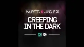 Majestic & Jungle 70 - Creeping in the Dark