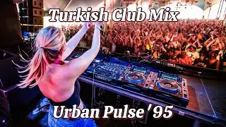 AI - NOVA | Urban Pulse '95 - Turkish Club Mix