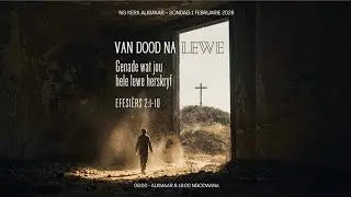 Van dood na lewe - boodskap deur johannes vd merwe - ng kerk alkmaar