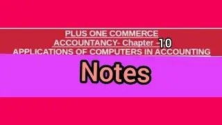 Plus One Accountancy  Chapter 10 Applications of Computers in Accounting Notes