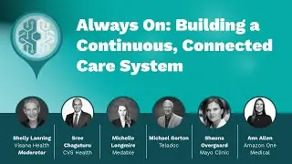 Always On: Building a Continuous, Connected Care System