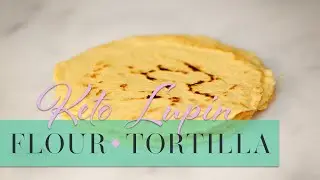Keto Lupin Flour Tortillas