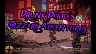 Drunk Demo's Adventures Part 2