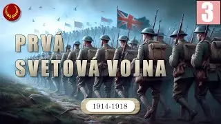 Prvá svetová vojna – Brutálne boje na východnom fronte: 3. časť