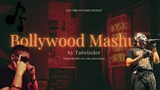 Bollywood Mashup &ndash; Cover by Talwiinder | Soulful Hindi Medley
