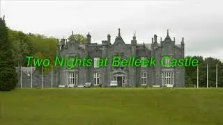 Two Nights at Belleek Castle  Ireland 2011