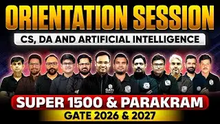 GATE 2026 / 2027 Preparation | CS, DA & AI | Super 1500 & Parakram Batch Orientation Session