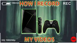 HOW I RECORD MY VIDEOS | NVIDIA SHIELD TV