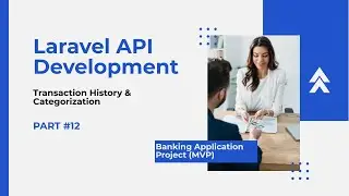 Retrieving Transaction History and Categorization  - Laravel Banking Application API (MVP)(Part 12)