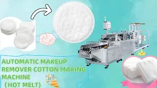 Automatic makeup remover cotton making machine|Hot melt |Makeup removal cotton production process