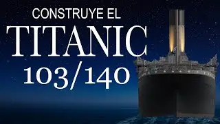 Construye el Titanic Parte 103 de Hachette / Agora / Salvat.