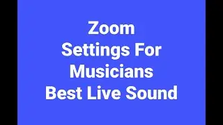 Zoom Settings For Best Music sound