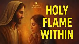 Holy Flame Within &ndash; Catholic Worship Duet (Original Song)