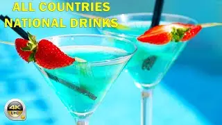 National Beverages of All Countries in Alphabetical Order | A- Z | 4K - [UHD]
